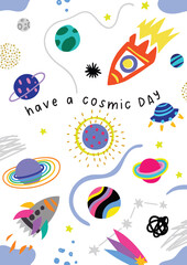 Have a cosmic day. Vector illustration