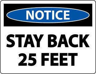 Notice Stay Back 25 Feet Label Sign On White Background