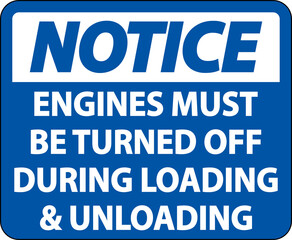 Notice Engines Must Be Turned Off Sign On White Background
