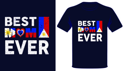 Best mom ever mother's day t-shirt design with Philippines grunge flag