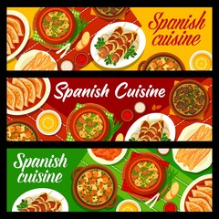 Spanish cuisine banners, Spain food tapas and traditional lunch or dinner menu, vector. Spanish food dishes menu cover with traditional churros pastry, saffron almond soup and pork tomato casserole