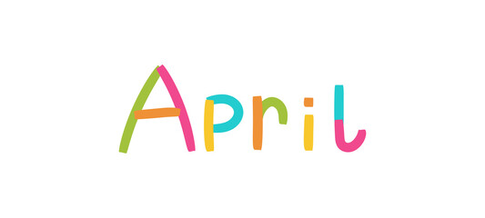 April inscription. Lettering with colorful ribbons. Fourth month of the calendar. Kids text
