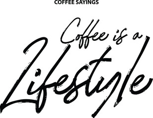 Coffee Is A Lifestyle in Stylish Lettering Cursive Typography