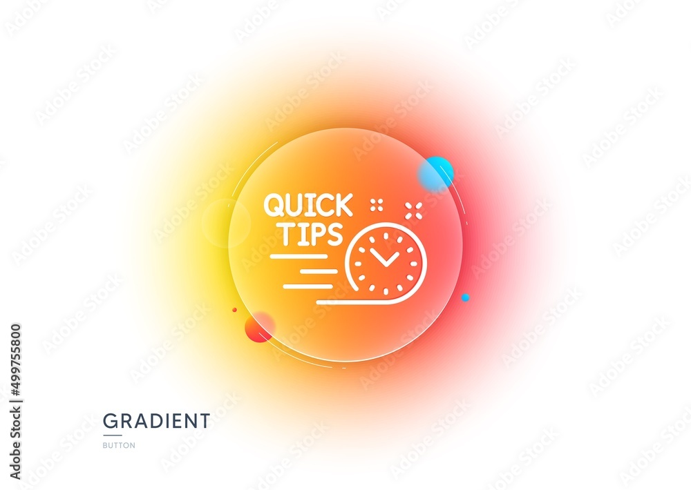 Poster quick tips line icon. gradient blur button with glassmorphism. helpful tricks sign. tutorials symbol