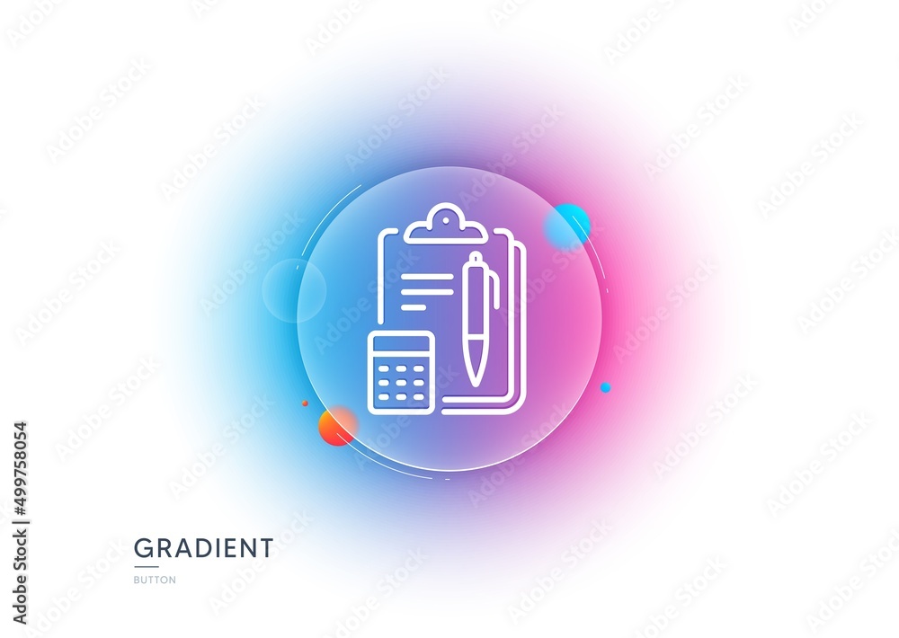 Poster accounting line icon. gradient blur button with glassmorphism. clipboard document sign. calculate bu