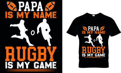 Papa is my name rugby is my game Custom t-shirt