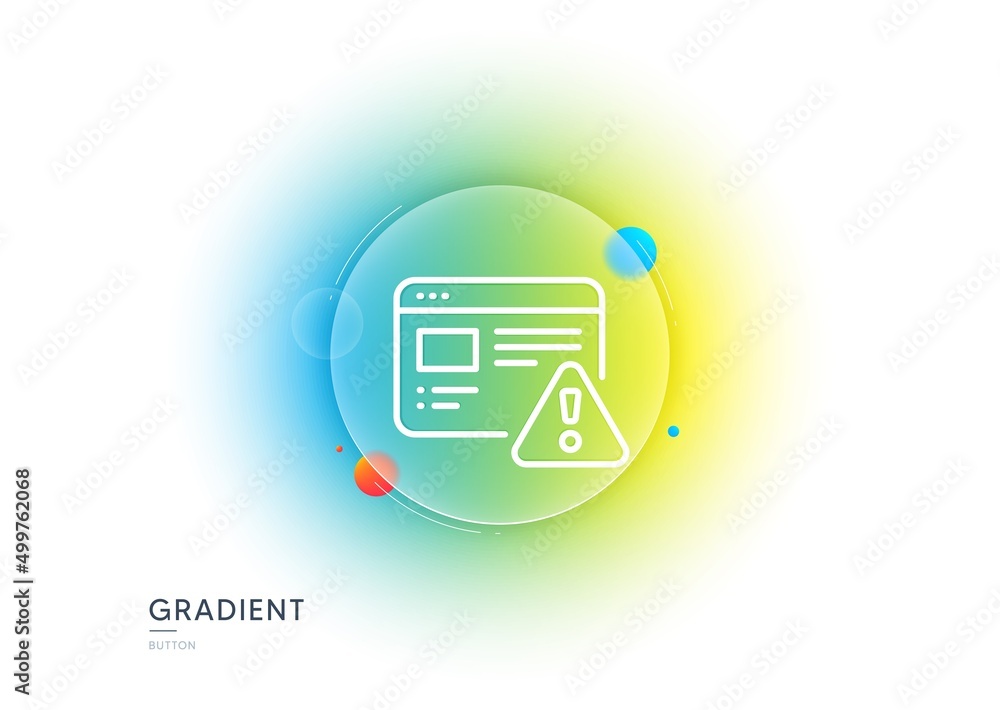 Poster internet warning line icon. gradient blur button with glassmorphism. attention triangle sign. cautio