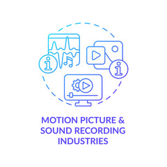 Motion picture and sound recording industries blue gradient concept icon. Information sector part abstract idea thin line illustration. Isolated outline drawing. Myriad Pro-Bold font used