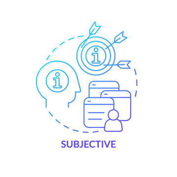 Subjective blue gradient concept icon. Information type abstract idea thin line illustration. Express personal opinion. Interpretation. Isolated outline drawing. Myriad Pro-Bold font used