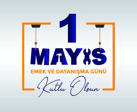 1 Mayıs İşçi ve Emekçiler Bayramı Kutlu Olsun Translation: Happy Labor Day 1st May. Greeting card. Social media design.