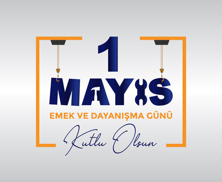 1 Mayıs İşçi ve Emekçiler Bayramı Kutlu Olsun Translation: Happy Labor Day 1st May. Greeting card. Social media design.