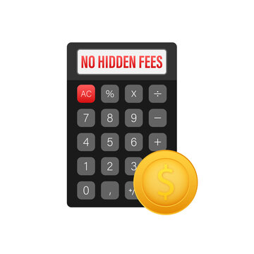 No Hidden Fees. Money guarantee. Make mark lack of fees. Vector stock illustration.