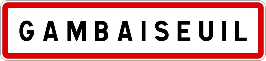 Panneau entrée ville agglomération Gambaiseuil / Town entrance sign Gambaiseuil