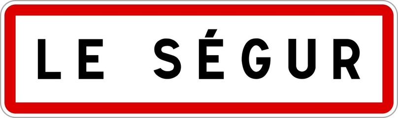 Panneau entrée ville agglomération Le Ségur / Town entrance sign Le Ségur