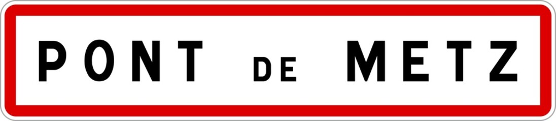 Panneau entrée ville agglomération Pont-de-Metz / Town entrance sign Pont-de-Metz