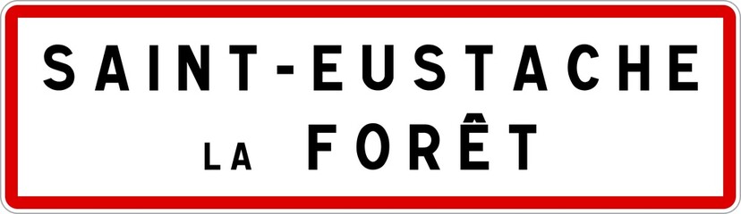 Panneau entrée ville agglomération Saint-Eustache-la-Forêt / Town entrance sign Saint-Eustache-la-Forêt