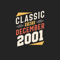 Obraz premium Classic Since December 2001. Born in December 2001 Retro Vintage Birthday