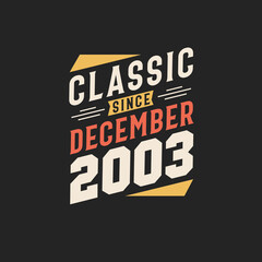 Obraz premium Classic Since December 2003. Born in December 2003 Retro Vintage Birthday