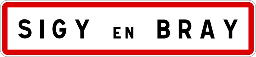 Obraz premium Panneau entrée ville agglomération Sigy-en-Bray / Town entrance sign Sigy-en-Bray