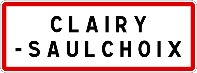 Panneau entrée ville agglomération Clairy-Saulchoix / Town entrance sign Clairy-Saulchoix