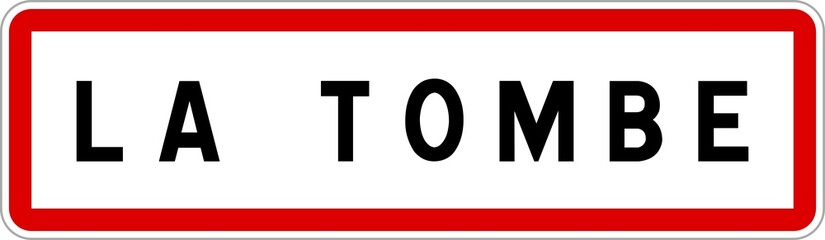 Panneau entrée ville agglomération La Tombe / Town entrance sign La Tombe