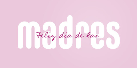 Spanish text : Feliz dia mama, with white text on pink background