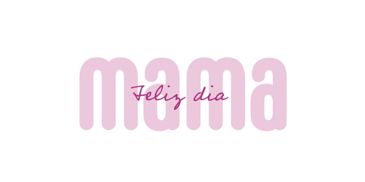 Spanish text : Feliz dia mama, with pink text on a white background