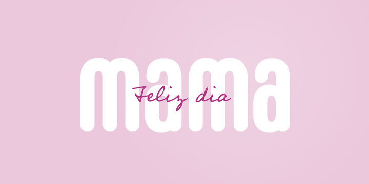 Spanish text : Feliz dia mama, with white text on pink background