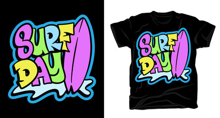 Surf day hand drawn typography t shirt design