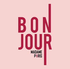 Bonjour Paris . Typography graphic print, Abstract fashion drawing for t-shirts. creative design for girls. Illustration in modern style for clothes. Girlish print © goank graphic