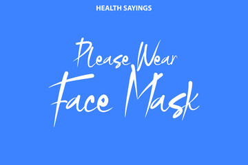 Please Wear Face Mask VECTOR HAND LETTERING ABOUT MENTAL HEALTH
on Blue Background