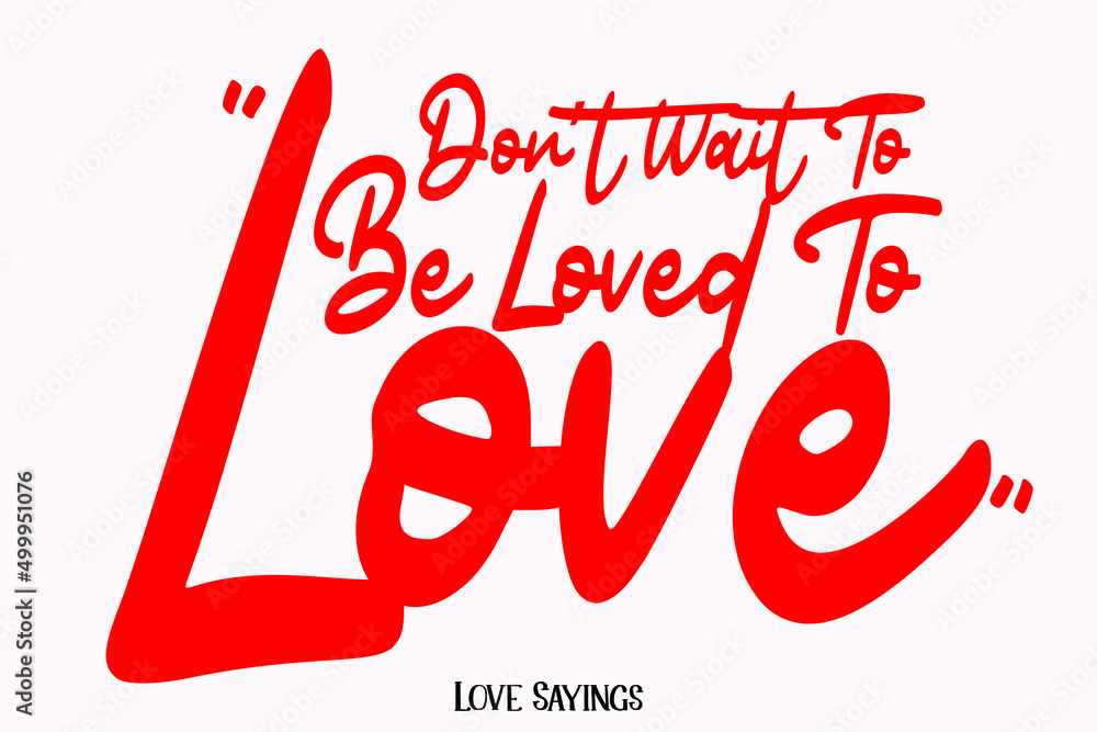 Poster don’t wait to be loved to love in beautiful cursive red color typography text on light pink backgrou