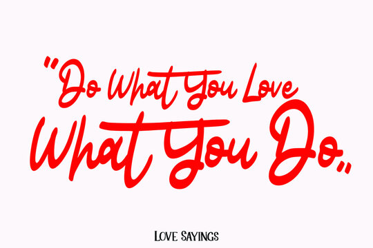 Do what You LOVE what You Do in Beautiful Cursive Red Color Typography Text on Light Pink Background
