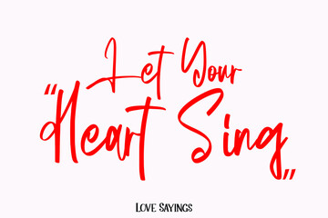 Let Your Heart Sing in Beautiful Cursive Red Color Typography Text on Light Pink Background