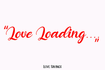 Love Loading..... in Beautiful Cursive Red Color Typography Text on Light Pink Background