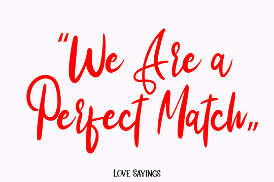 We Are a Perfect Match in Beautiful Cursive Red Color Typography Text on Light Pink Background