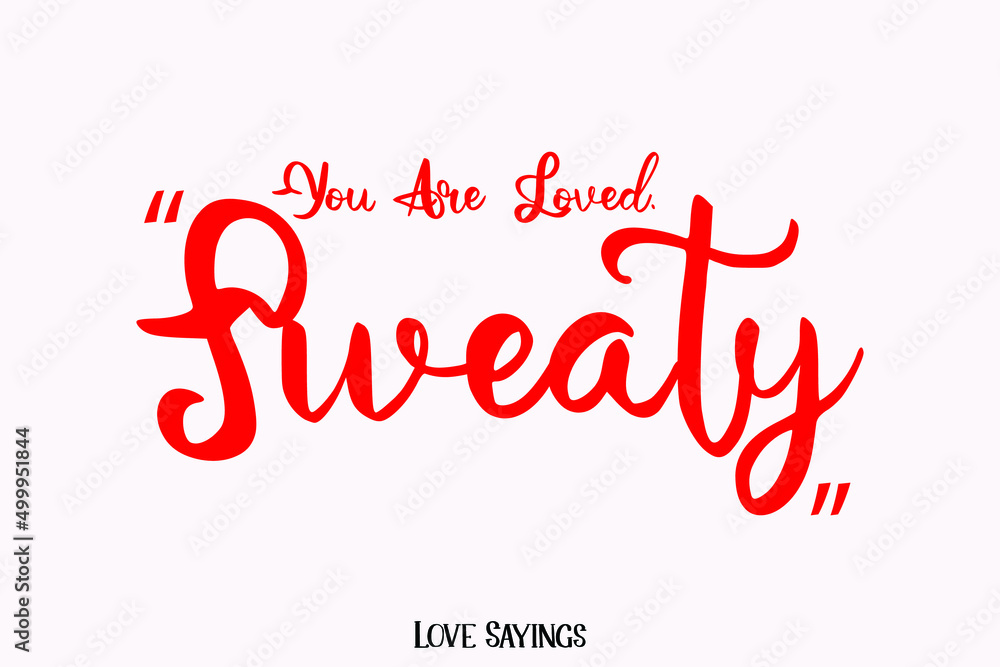 Poster you are loved. sweaty in cursive red color typography text on light pink background