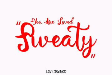  You Are Loved. Sweaty in Cursive Red Color Typography Text on Light Pink Background