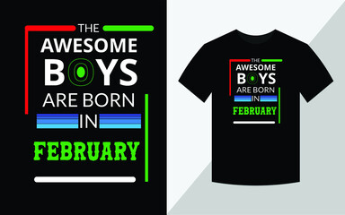 The awesome boys are born February, Birthday t-shirt design