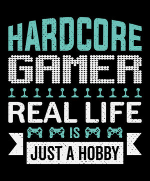 Gamer, Real Life is Just a Hobby SVG