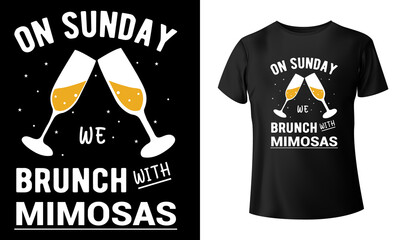 On Sunday We Brunch With Mimosas T-Shirt Design