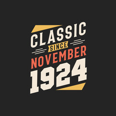 Classic Since November 1924. Born in November 1924 Retro Vintage Birthday
