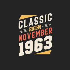 Obraz premium Classic Since November 1963. Born in November 1963 Retro Vintage Birthday