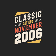 Classic Since November 2006. Born in November 2006 Retro Vintage Birthday
