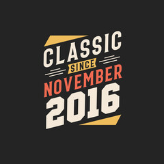 Obraz premium Classic Since November 2016. Born in November 2016 Retro Vintage Birthday