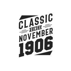 Born in November 1906 Retro Vintage Birthday, Classic Since November 1906