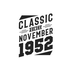 Born in November 1952 Retro Vintage Birthday, Classic Since November 1952