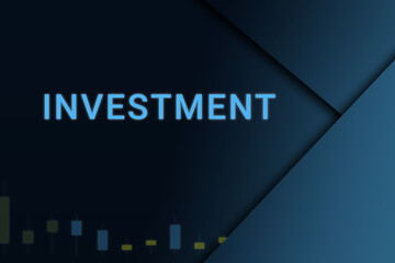 investment  background. Illustration with investment  logo. Financial illustration. investment  text. Economic term. Neon letters on dark-blue background. Financial chart below.ART blur