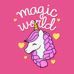 MAGIC WORLD TEXT WITH A UNICORN WITH A PINK BRAID, SLOGAN PRINT VECTOR