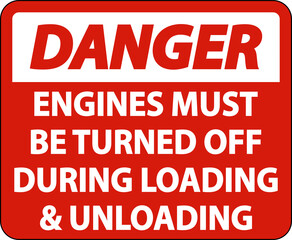 Danger Engines Must Be Turned Off Sign On White Background